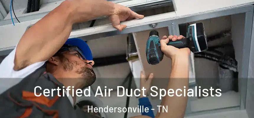  Certified Air Duct Specialists Hendersonville - TN