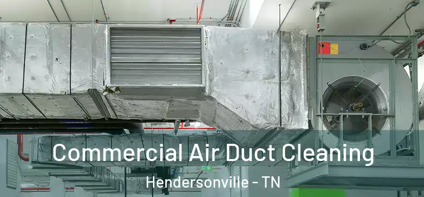  Commercial Air Duct Cleaning Hendersonville - TN