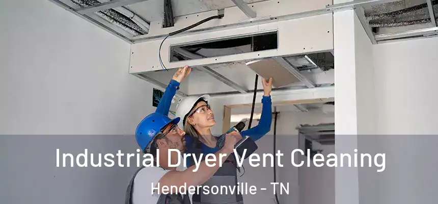  Industrial Dryer Vent Cleaning Hendersonville - TN