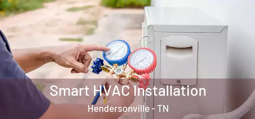  Smart HVAC Installation Hendersonville - TN